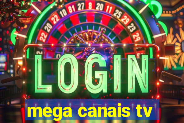 mega canais tv